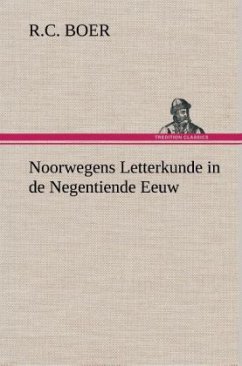 Noorwegens Letterkunde in de Negentiende Eeuw - Boer, R. C.