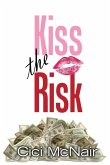 Kiss the Risk Kiss the Risk
