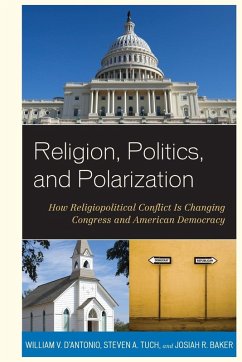 Religion, Politics, and Polarization - D'Antonio, William V.; Tuch, Steven A.; Baker, Josiah R.