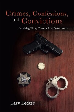 Crimes, Confessions, and Convictions - Decker, Gary