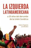 La Izquierda Latinoamericana a 20 Años del Derrumbe de la Unión Soviética