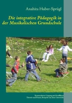 Die integrative Pädagogik in der Musikalischen Grundschule - Huber, Anahita