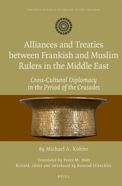 Alliances and Treaties Between Frankish and Muslim Rulers in the Middle East - Köhler, Michael