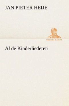 Al de Kinderliederen - Heije, Jan Pieter