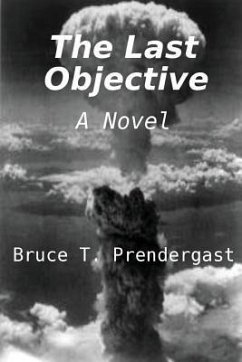 The Last Objective - Prendergast, Bruce T.