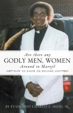 Are There Any Godly Men, Women Around to Marry? - Smith, Evangelist Charles E.