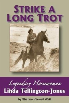 Strike a Long Trot: Legendary Horsewoman Linda Tellington-Jones - Weil, Shannon Yewell