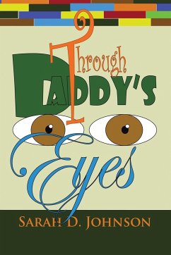 Through Daddy's Eyes - Johnson, Sarah D.