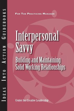 Interpersonal Savvy: Building and Maintaining Solid Working Relationships - Ccl; Center for Creative Leadership (CCL)