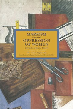 Marxism And The Oppression Of Women: Toward A Unitary Theory - Vogel, Lise