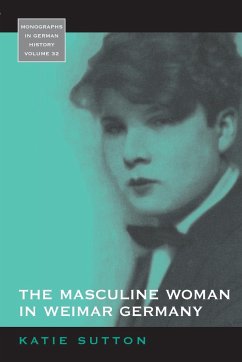 The Masculine Woman in Weimar Germany - Sutton, Katie