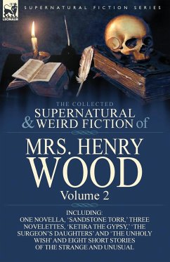 The Collected Supernatural and Weird Fiction of Mrs Henry Wood - Wood, Henry; Wood, Mrs Henry