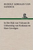 In Het Rijk van Vulcaan de Uitbarsting van Krakatau en Hare Gevolgen