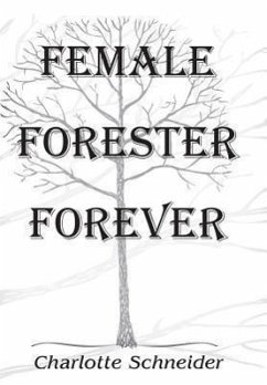 Female Forester Forever - Schneider, Charlotte