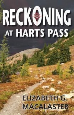 Reckoning at Harts Pass - Macalaster, Elizabeth G.