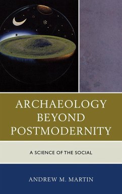 Archaeology beyond Postmodernity - Martin, Andrew M.