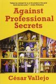 Against Professional Secrets Against Professional Secrets