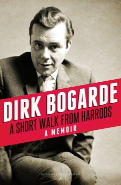 A Short Walk from Harrods: A Memoir - Bogarde, Dirk