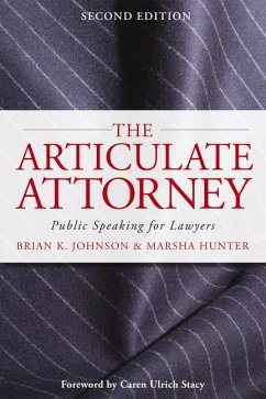 The Articulate Attorney: Public Speaking for Lawyers - Johnson, Brian K.; Hunter, Marsha