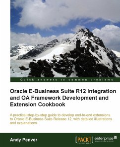 Oracle E-Business Suite R12 Integration and OA Framework Development and Extension Cookbook - Penver, Andy