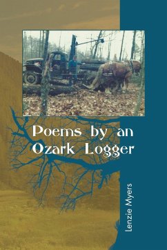 Poems by an Ozark Logger - Myers, Lenzie