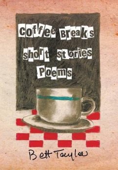 COFFEE BREAKS, Short Stories and Poems - Taylor, Bett