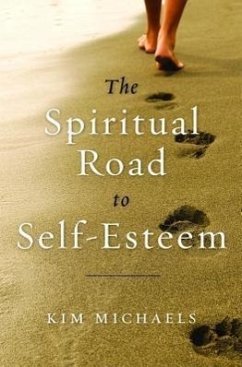 The Spiritual Road to Self-Esteem - Michaels, Kim