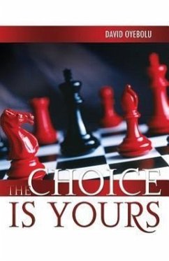 The Choice Is Yours - Oyebolu, David