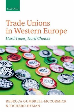 Trade Unions in Western Europe: Hard Times, Hard Choices - Gumbrell-McCormick, Rebecca; Hyman, Richard