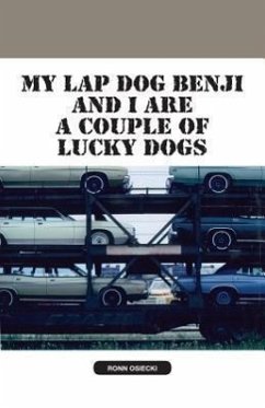 My Lap Dog Benji and I Are a Couple of Lucky Dogs - Osiecki, Ronn