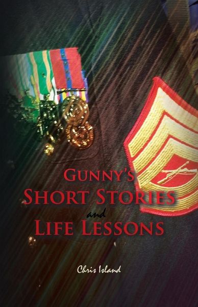 Gunny's Short Stories and Life Lessons Gunny's Short Stories and Life Lessons