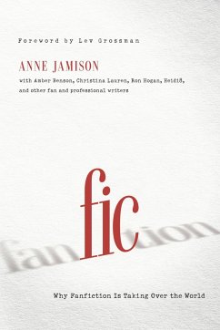 Fic: Why Fanfiction Is Taking Over the World - Jamison, Anne