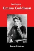Writings of Emma Goldman: Essays on Anarchism, Feminism, Socialism, and Communism