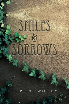 Smiles & Sorrows - Woody, Tori N.