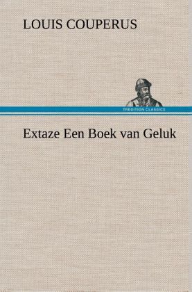 Extaze Een Boek van Geluk Extaze Een Boek van Geluk