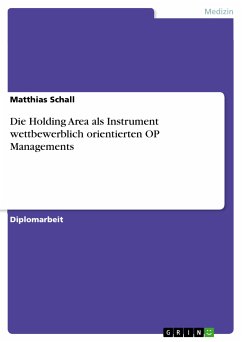Die Holding Area als Instrument wettbewerblich orientierten OP Managements (eBook, PDF)
