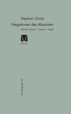 Negationen des Absoluten: Meister Eckhart, Cusanus, Hegel (eBook, PDF) - Grotz, Stephan