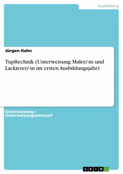 Tupftechnik (Unterweisung Maler/-in und Lackierer/-in im ersten Ausbildungsjahr) (eBook, PDF) - Hahn, Jürgen