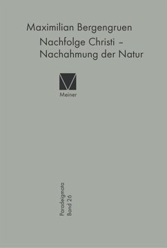 Nachfolge Christi - Nachahmung der Natur (eBook, PDF) - Bergengruen, Maximilian