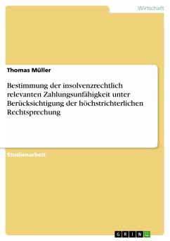 Bestimmung der insolvenzrechtlich relevanten Zahlungsunfähigkeit unter Berücksichtigung der höchstrichterlichen Rechtsprechung (eBook, PDF)