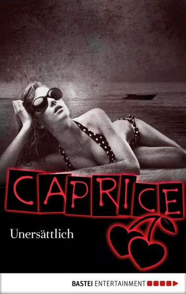 Unersättlich / Caprice Bd.11 (eBook, ePUB)