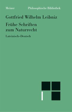 Frühe Schriften zum Naturrecht (eBook, PDF) - Leibniz, Gottfried Wilhelm