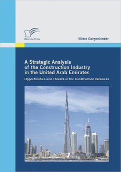 A Strategic Analysis of the Construction Industry in the United Arab Emirates (eBook, PDF) - Gorgenländer, Viktor