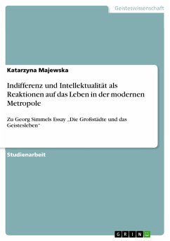 Indifferenz und Intellektualität als Reaktionen auf das Leben in der modernen Metropole (eBook, PDF) - Majewska, Katarzyna