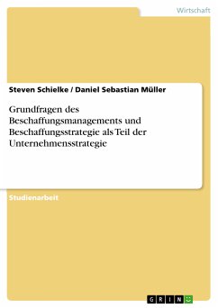 Grundfragen des Beschaffungsmanagements und Beschaffungsstrategie als Teil der Unternehmensstrategie (eBook, ePUB) - Schielke, Steven; Müller, Daniel Sebastian