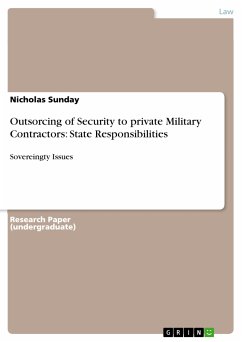 Outsorcing of Security to private Military Contractors: State Responsibilities (eBook, PDF)