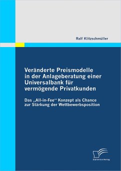 Veränderte Preismodelle in der Anlageberatung einer Universalbank für vermögende Privatkunden (eBook, PDF) - Klitzschmüller, Ralf