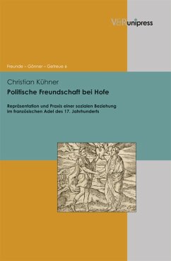 Politische Freundschaft bei Hofe (eBook, PDF) - Kühner, Christian