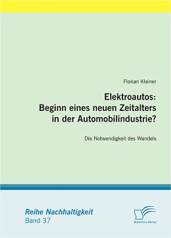 Elektroautos: Beginn eines neuen Zeitalters in der Automobilindustrie? (eBook, PDF) - Kleiner, Florian