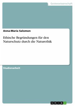 Ethische Begründungen für den Naturschutz durch die Naturethik - Salomon, Anna-Maria